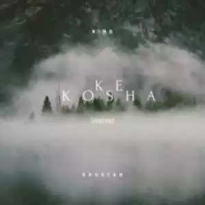 King Khustah - Ke Kosha (Afro Mix)